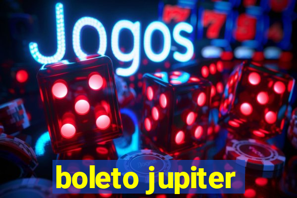 boleto jupiter